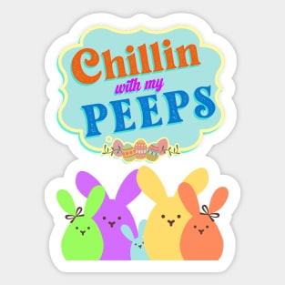 Chillin with my Peeps Sticker